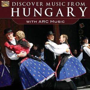 Various Artists - Discover Music from Hungary with Arc Music   CD